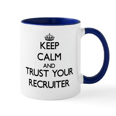 

CafePress - Keep Calm And Trust Your Recruiter Mugs - 11 oz Ceramic Mug - Novelty Coffee Tea Cup