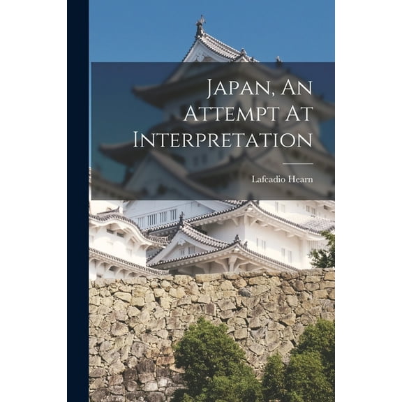 Japan, An Attempt At Interpretation (Paperback)