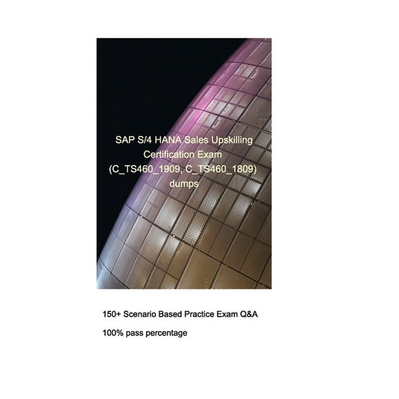 SAP S/4HANA Sales Upskilling Certification Exam (C_TS460_1909, C_TS460_1809): SAP S/4HANA Sales Upskilling Certification, (Paperback)