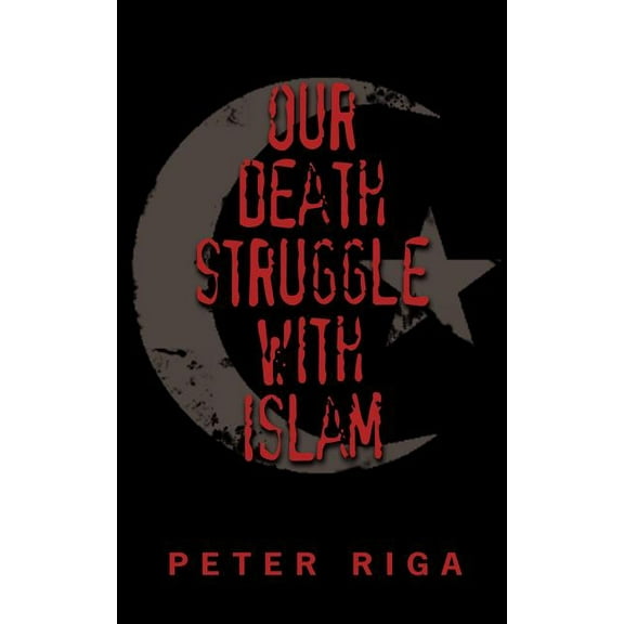 Our Death Struggle With Islam (Paperback)