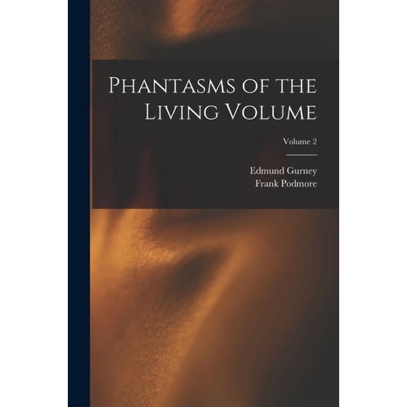 Phantasms of the Living Volume; Volume 2, (Paperback)