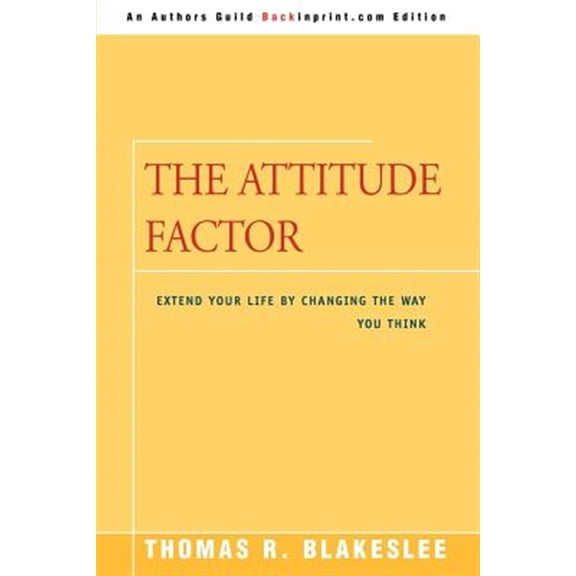 Pre-Owned Attitude Factor : Extend Your Life By Changing The Way You Think