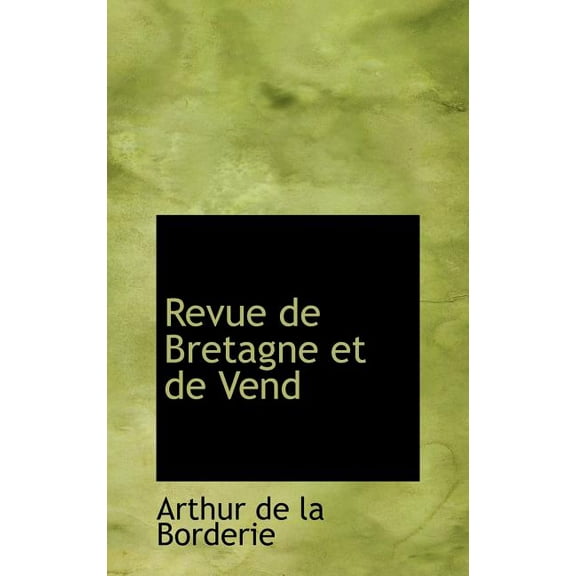 Revue de Bretagne Et de Vendee, Tome II (Hardcover)