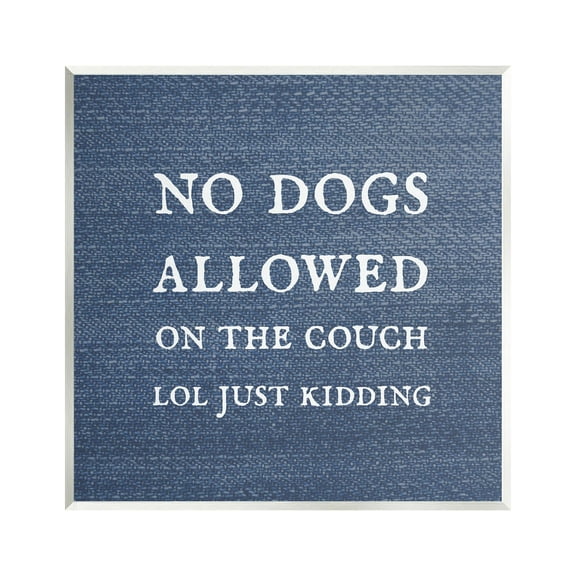 No Dogs Allowed Just Kidding Funny Pet Typography Graphic Art Unframed Art Print Wall Art