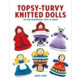 thumbnail image 2 of Pre-Owned Topsy-Turvy Knitted Dolls: 10 Fun Reversible Toys to Make, 2 of 4