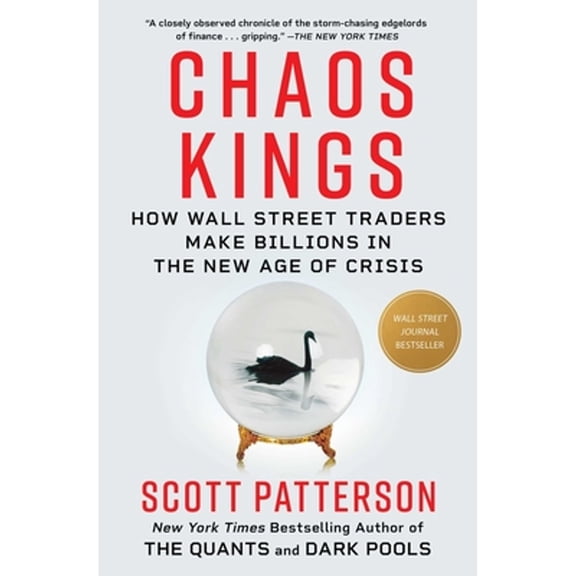 Pre-Owned Chaos Kings: How Wall Street Traders Make Billions in the New Age of Crisis (Paperback) 1982179945 9781982179946