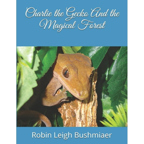 Charlie the Gecko And the Magical Forest, (Paperback)