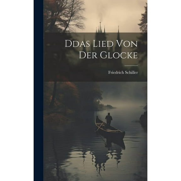 Ddas Lied von der Glocke (Hardcover)