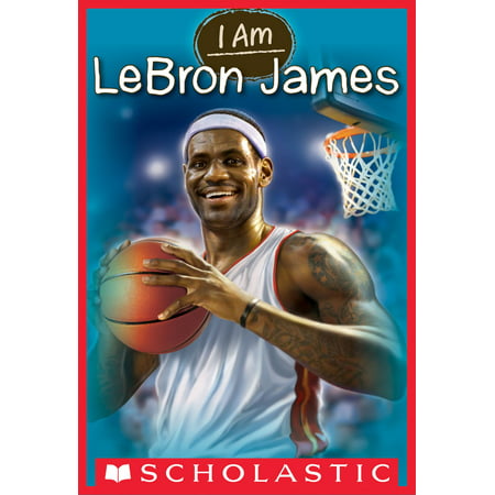 I Am #12: Lebron James - eBook (The Best Lebron 12)