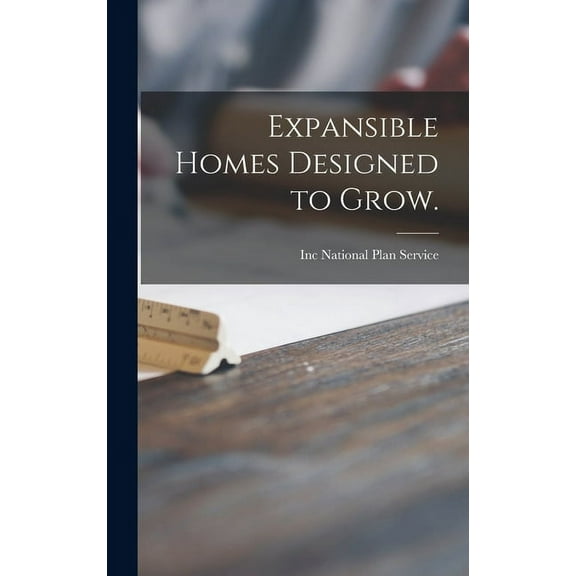 Expansible Homes Designed to Grow., (Hardcover)