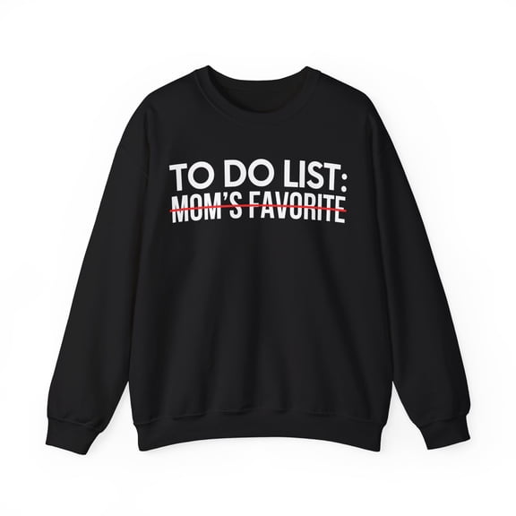 Sarcastic Saying To Do List Mom's Favorite Women Me Gildan 18000 Sweatshirt