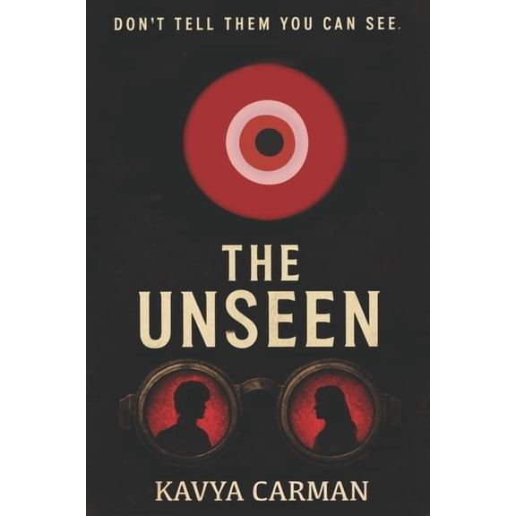 The unseen: Don't Tell Them You Can See, (Paperback)