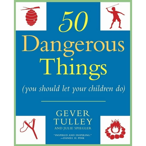 50 Dangerous Things (You Should Let Your Children Do), (Paperback)