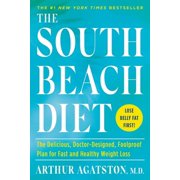 The South Beach Diet: The Delicious, Doctor-Designed, Foolproof Plan for Fast and Healthy Weight Loss, (Paperback)