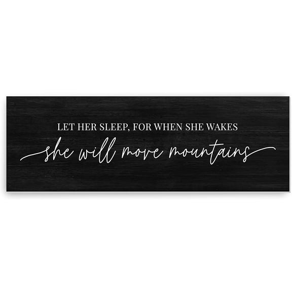 Let Her Sleep For When She Wakes She Will Move Mountains Rustic Wood Farmhouse Wall Sign 6x18