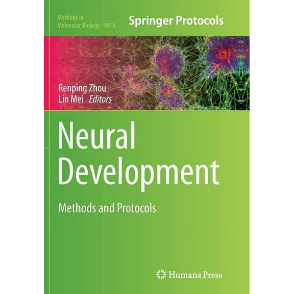 Methods in Molecular Biology Neural Development: Methods and Protocols, Book 1018, (Paperback)