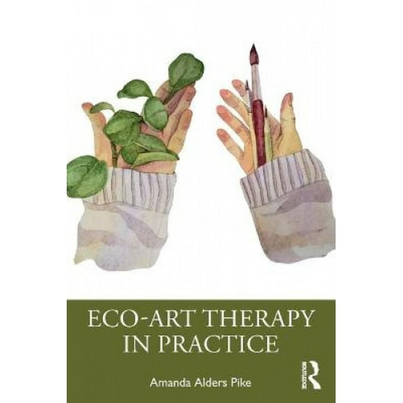 Eco-Art Therapy in Practice