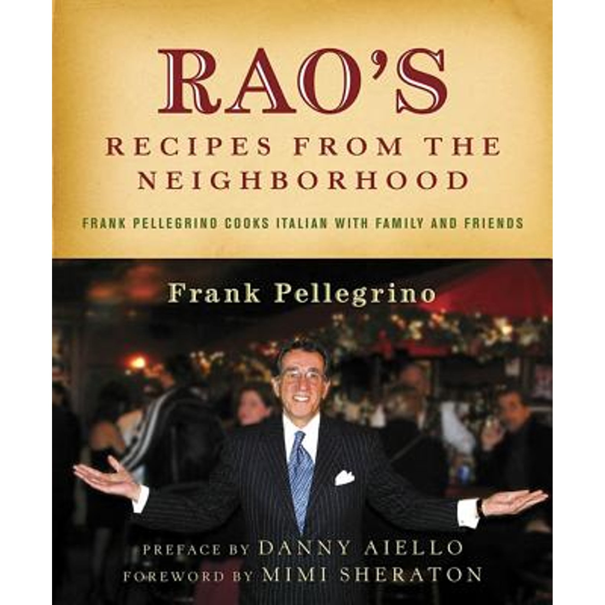 Rao's Recipes from the Neighborhood: Frank Pelligrino Cooks Italian with Family and Friends (Pre-Owned Hardcover 9780312316365) by Frank Pellegrino