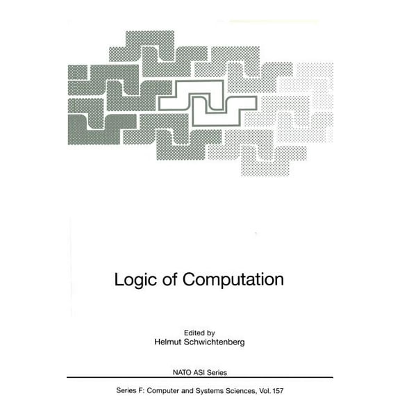 NATO Asi Subseries F: Logic of Computation, Book 157, (Paperback)