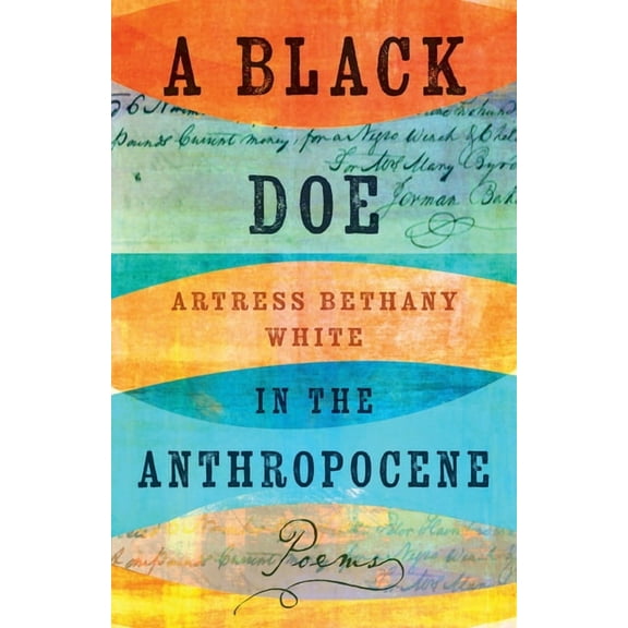 A Black Doe in the Anthropocene: Poems, (Hardcover)