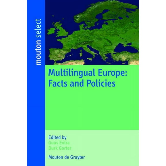 Contributions to the Sociology of Langua Multilingual Europe: Facts and Policies, Book 96, (Paperback)