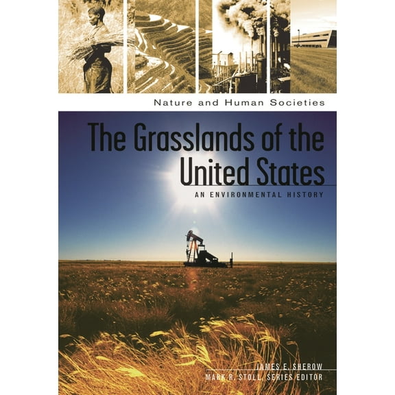 Nature and Human Societies The Grasslands of the United States: An Environmental History, (Hardcover)