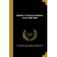 thumbnail image 1 of Moltke's Tactical Problems From 1858-1882 (Paperback), 1 of 1