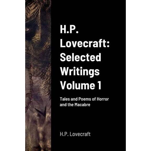 H.P. Lovecraft: Selected Writings Volume 1, (Paperback)