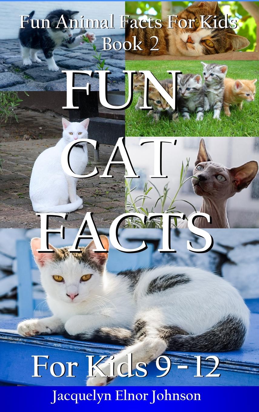 Fun Animal Facts for Kids: Fun Cat Facts for Kids 9-12 (Hardcover)