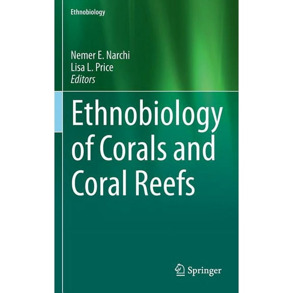 Ethnobiology Ethnobiology of Corals and Coral Reefs, (Hardcover)