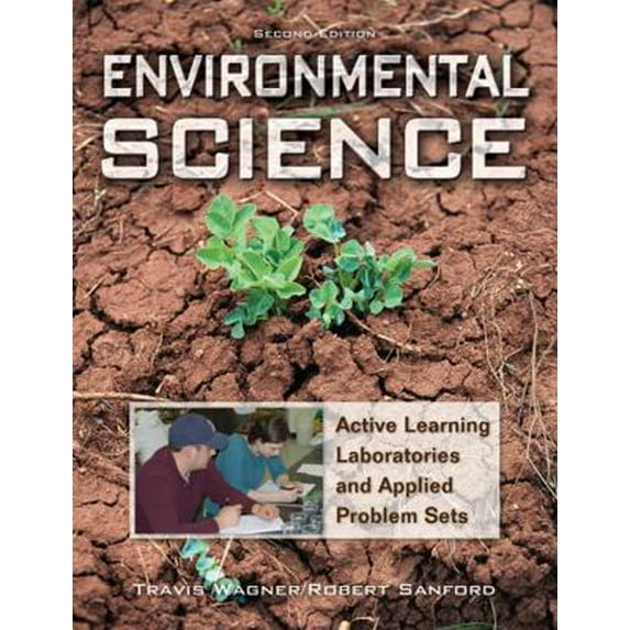 Pre-Owned Environmental Science: Active Learning Laboratories and Applied Problem Sets (Paperback) 0470087676 9780470087671