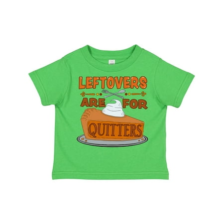 

Inktastic Leftovers Are for Quitters with Pumpkin Pie Boys or Girls Toddler T-Shirt