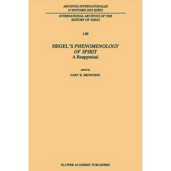 International Archives of the History of Hegel's Phenomenology of Spirit: A Reappraisal, Book 149, (Paperback)