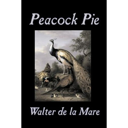 Peacock Pie by Walter Da La Mare, Fiction, Literary, Poetry, English, Irish, Scottish, Welsh, (Best English Irish Scottish Man Jokes)