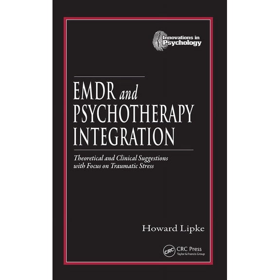 Innovations in Psychology EMDR and Psychotherapy Integration: Theoretical and Clinical Suggestions with Focus on Traumatic Stress, (Hardcover)