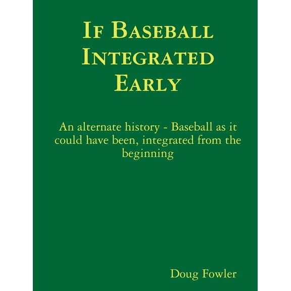 If Baseball Integrated Early, (Paperback)