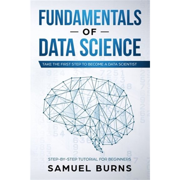 Pre-Owned Fundamentals of Data Science: Take the first Step to Become a Data Scientist