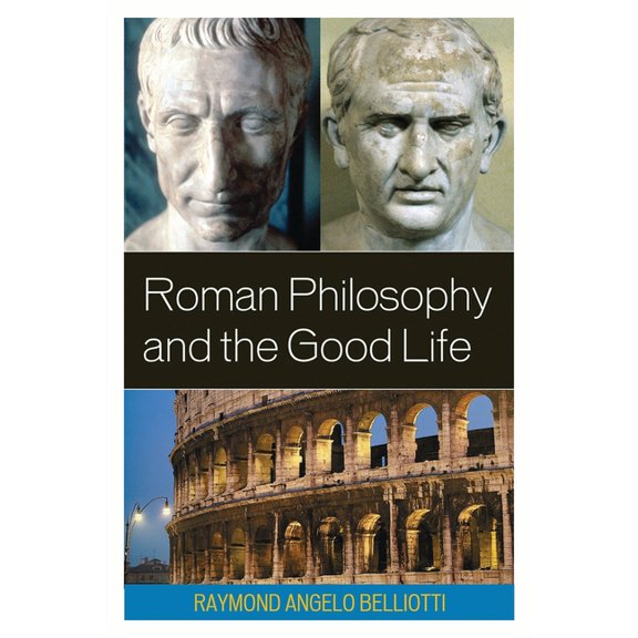 Roman Philosophy and the Good Life, (Paperback)