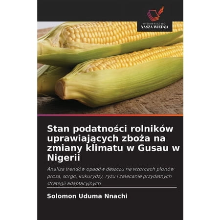 Stan podatności rolników uprawiających zboża na zmiany klimatu w Gusau w Nigerii (Paperback)