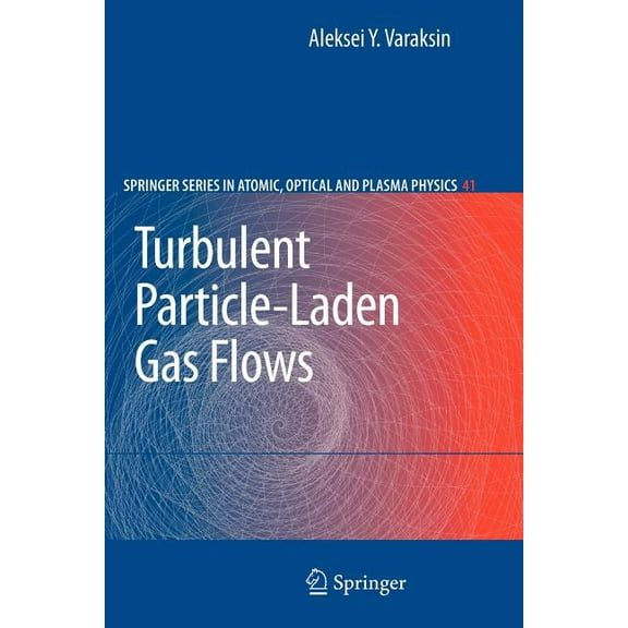 Springer Atomic, Optical, and Plasma Phy Turbulent Particle-Laden Gas Flows, Book 41, (Paperback)