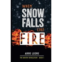 The Whitby Revolution When Snow Falls Like Fire, Book 1, (Paperback)