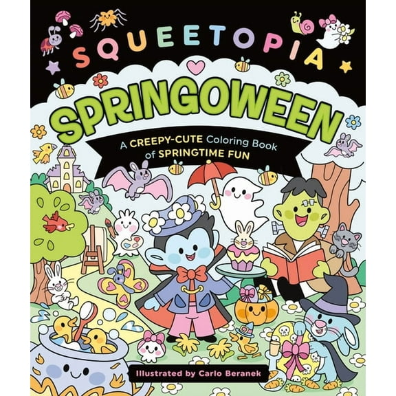 Squeetopia: Springoween: A Creepy-Cute Coloring Book of Springtime Fun, (Paperback)