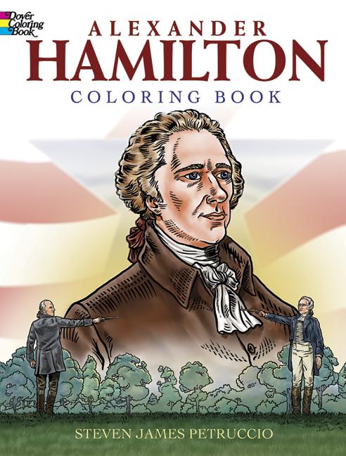 Alexander Hamilton Coloring Book By Steven James Petruccio Alexander Hamilton Coloring Book By Steven James Petruccio