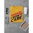 thumbnail image 3 of Spoiler Alert. I Don't Care T-Shirt Men -Smartprints Designs, Male x-Large, 3 of 4