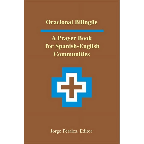 Oracional BilingÃ¼e: A Prayer Book for Spanish-English Communities, (Paperback)