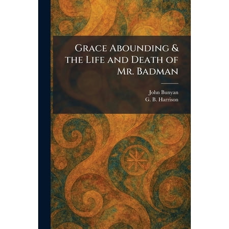 Grace Abounding & the Life and Death of Mr. Badman (Paperback)