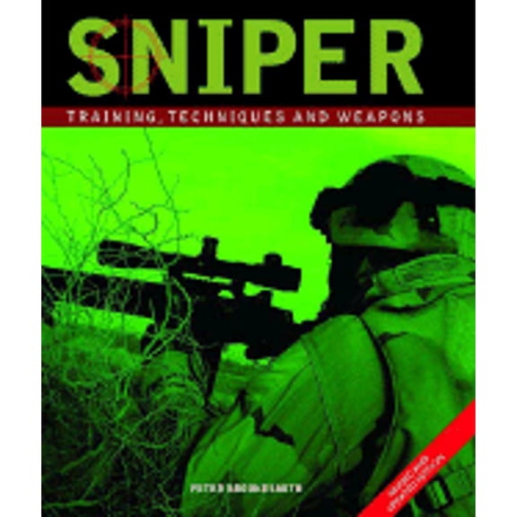 Pre-Owned Sniper, 2nd Edition: Training, Techniques and Weapons (Hardcover) 0312362900 9780312362904