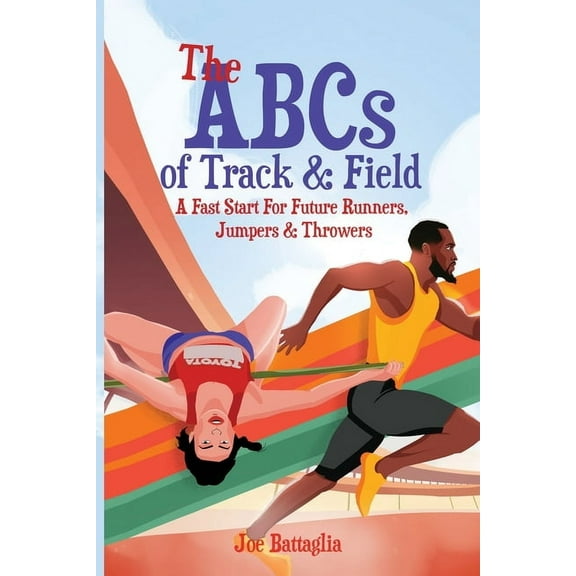 The ABCs of Track & Field: A Fast Start For Future Runners Jumpers & Throwers, (Paperback)