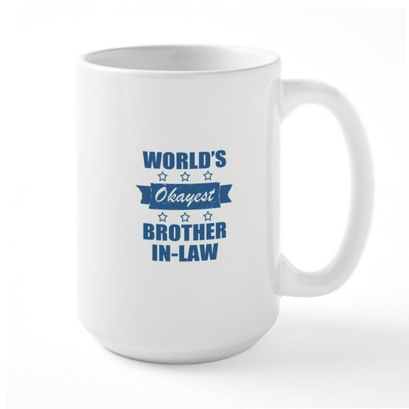 CafePress - World's Okayest Brother In Law Mugs - 15 oz Ceramic Large White Nolvety Mug