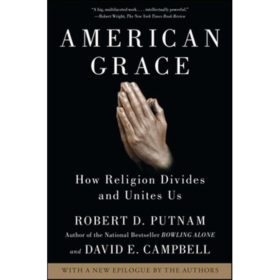Pre-Owned American Grace: How Religion Divides and Unites Us